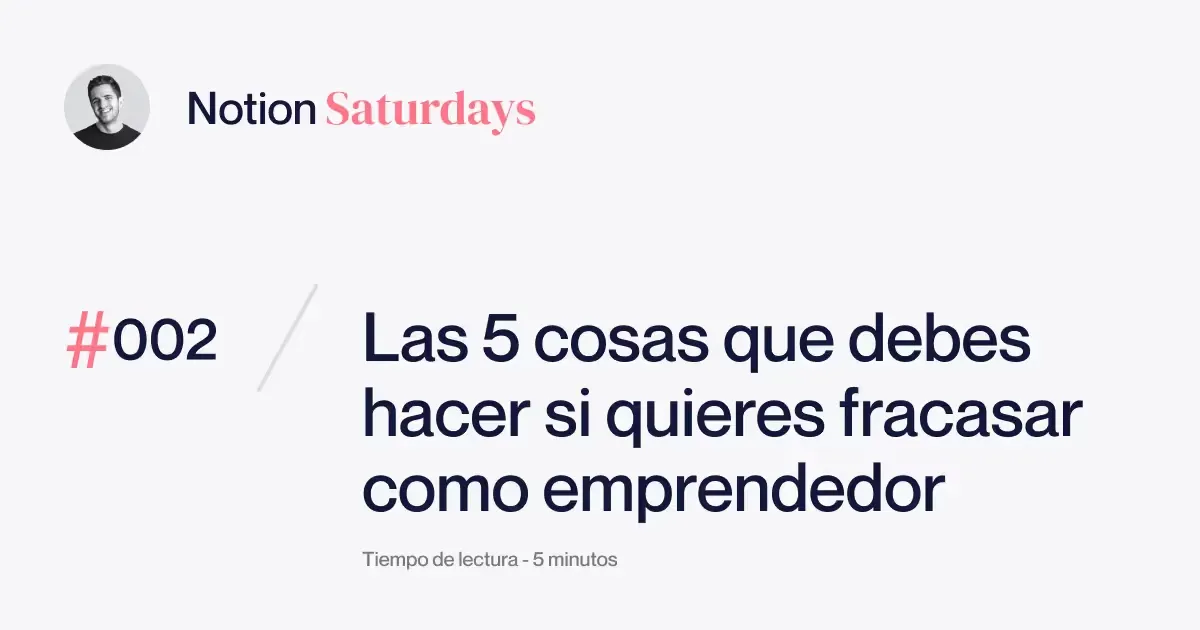 Las 5 cosas que debes hacer si quieres fracasar como emprendedor