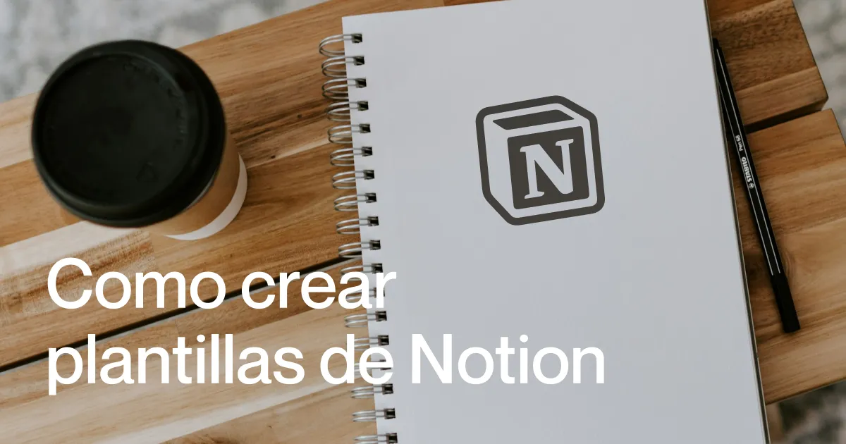 Cómo crear plantillas en Notion paso a paso - Tutorial 2025
