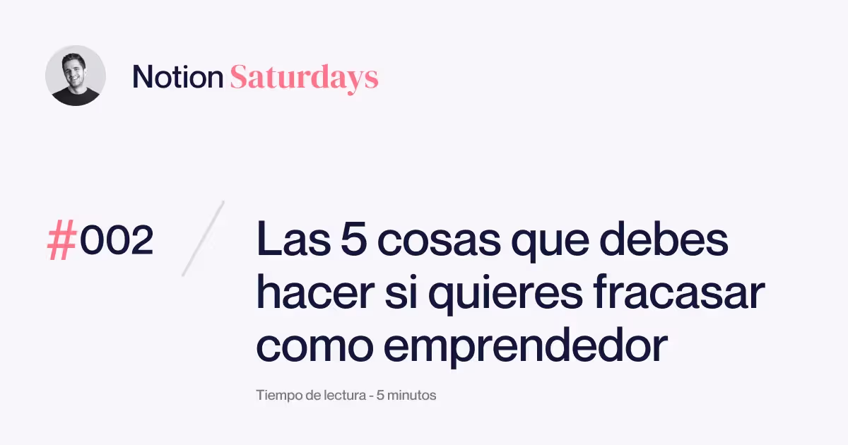 Las 5 cosas que debes hacer si quieres fracasar como emprendedor