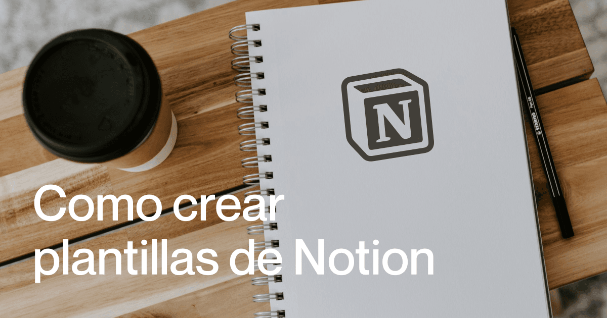 Cómo crear plantillas en Notion paso a paso - Tutorial 2025